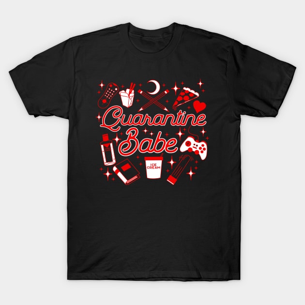 Quarantine Babe T-Shirt by HEcreative